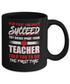 If At First You Don't Succeed Try Doing What Your Teacher Mug Coffee Mug | Teecentury.com