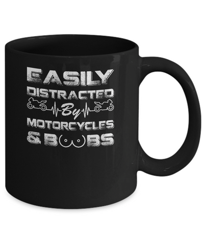 Easily Distracted By Motorcycles And Boobs Mug Coffee Mug | Teecentury.com