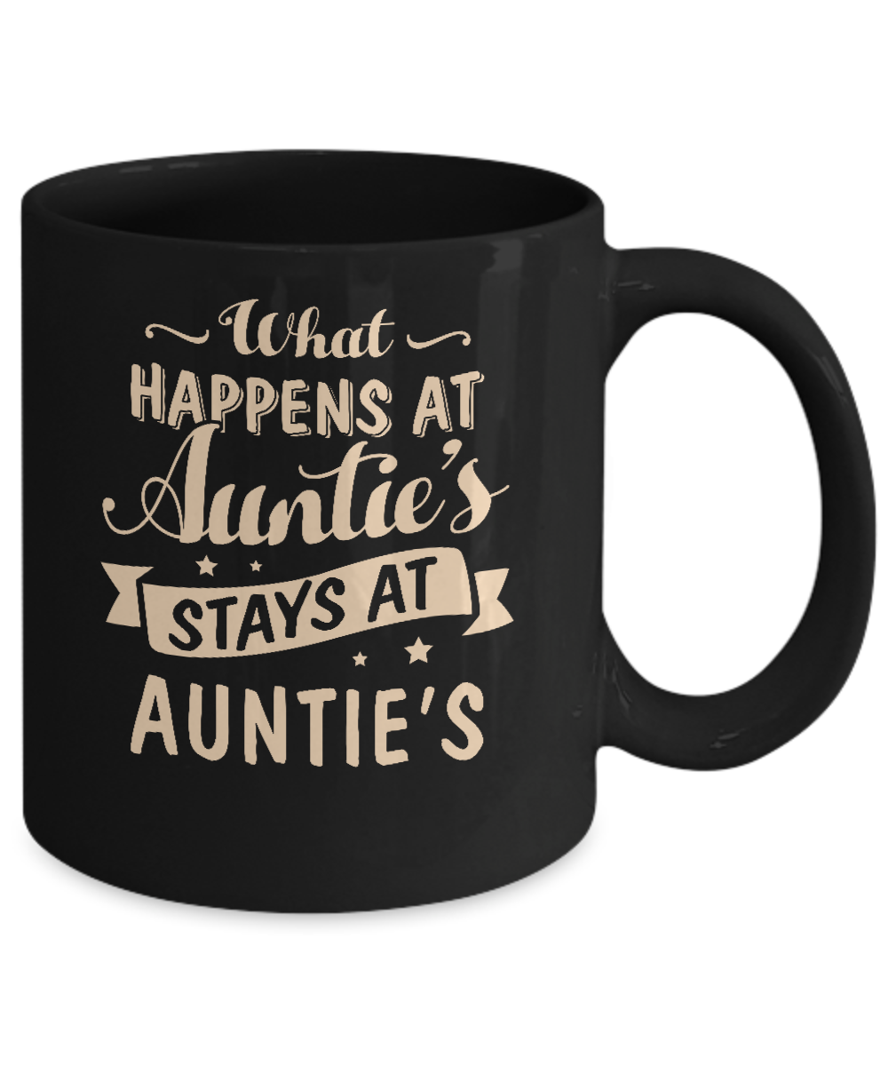 What Happens At Auntie's Stays At Auntie's Mug Coffee Mug | Teecentury.com