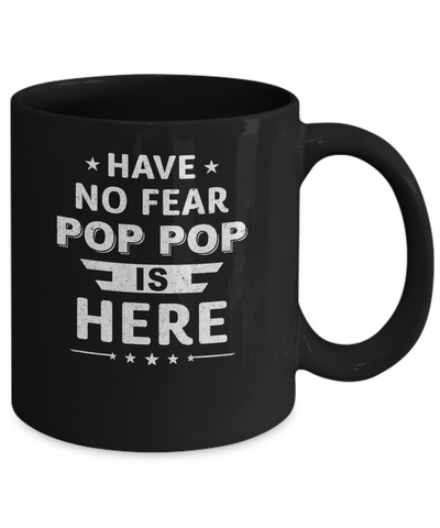Have No Fear Pop Pop Is Here Father's Day Gift Mug Coffee Mug | Teecentury.com