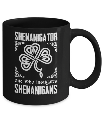 Shenanigator One Who Instigates Shenanigans St Patrick's Day Mug Coffee Mug | Teecentury.com