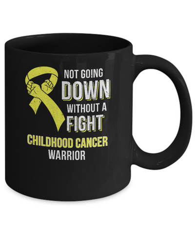 Not Going Down Without A Fight Childhood Cancer Warrior Mug Coffee Mug | Teecentury.com