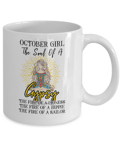 October Girl The Soul Of A Gypsy Funny Birthday Gift Coffee Mug | Teecentury.com