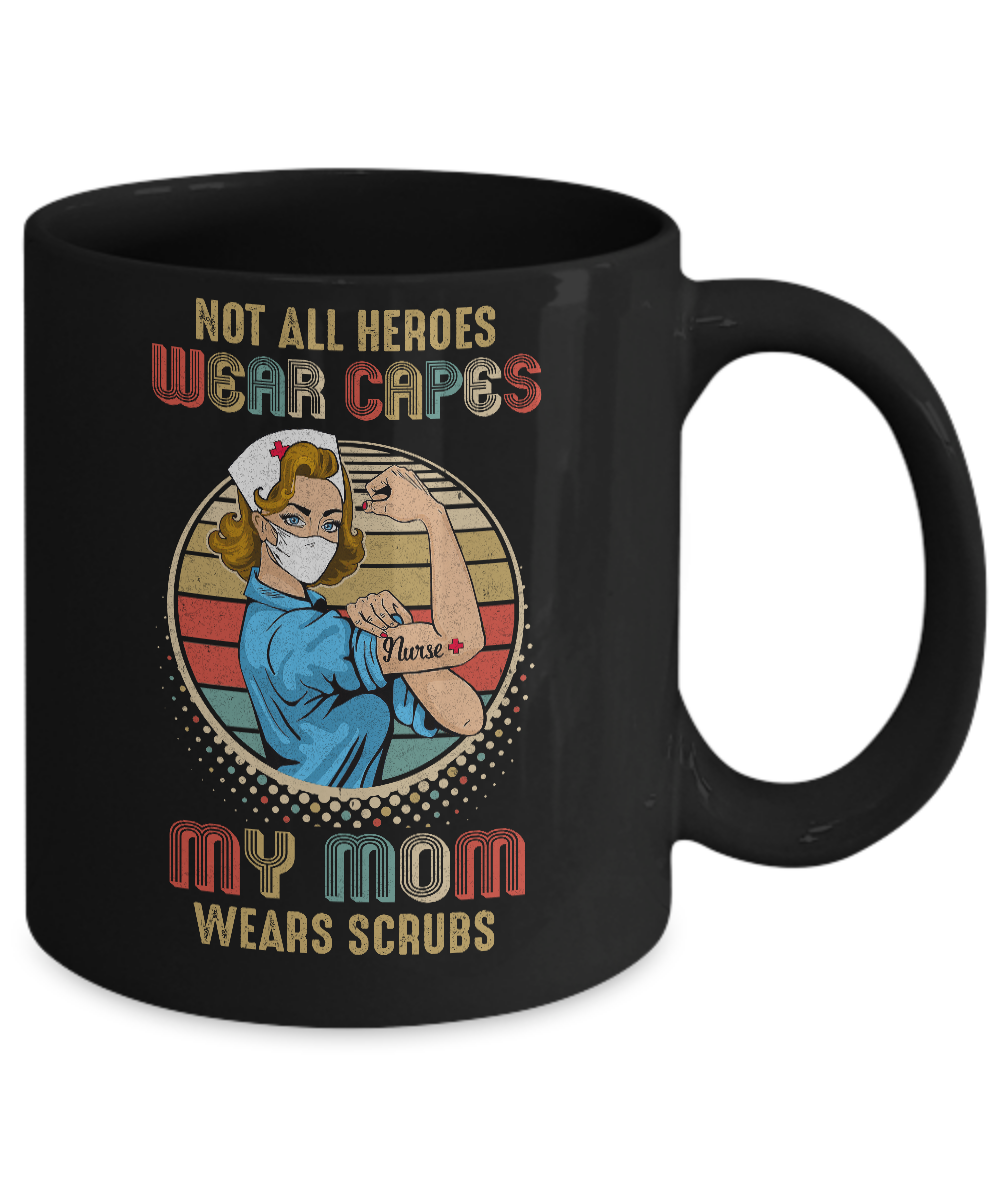 Nurse Not All Heroes Wear Capes My Mom Wears Scrubs Vintage Mug Coffee Mug | Teecentury.com