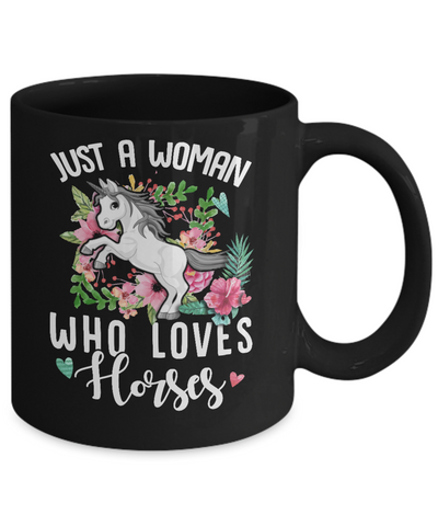 Just A Woman Who Loves Horses Mug Coffee Mug | Teecentury.com