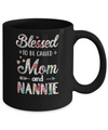 Mothers Day Gifts Blessed To Be Called Mom And Nannie Mug Coffee Mug | Teecentury.com