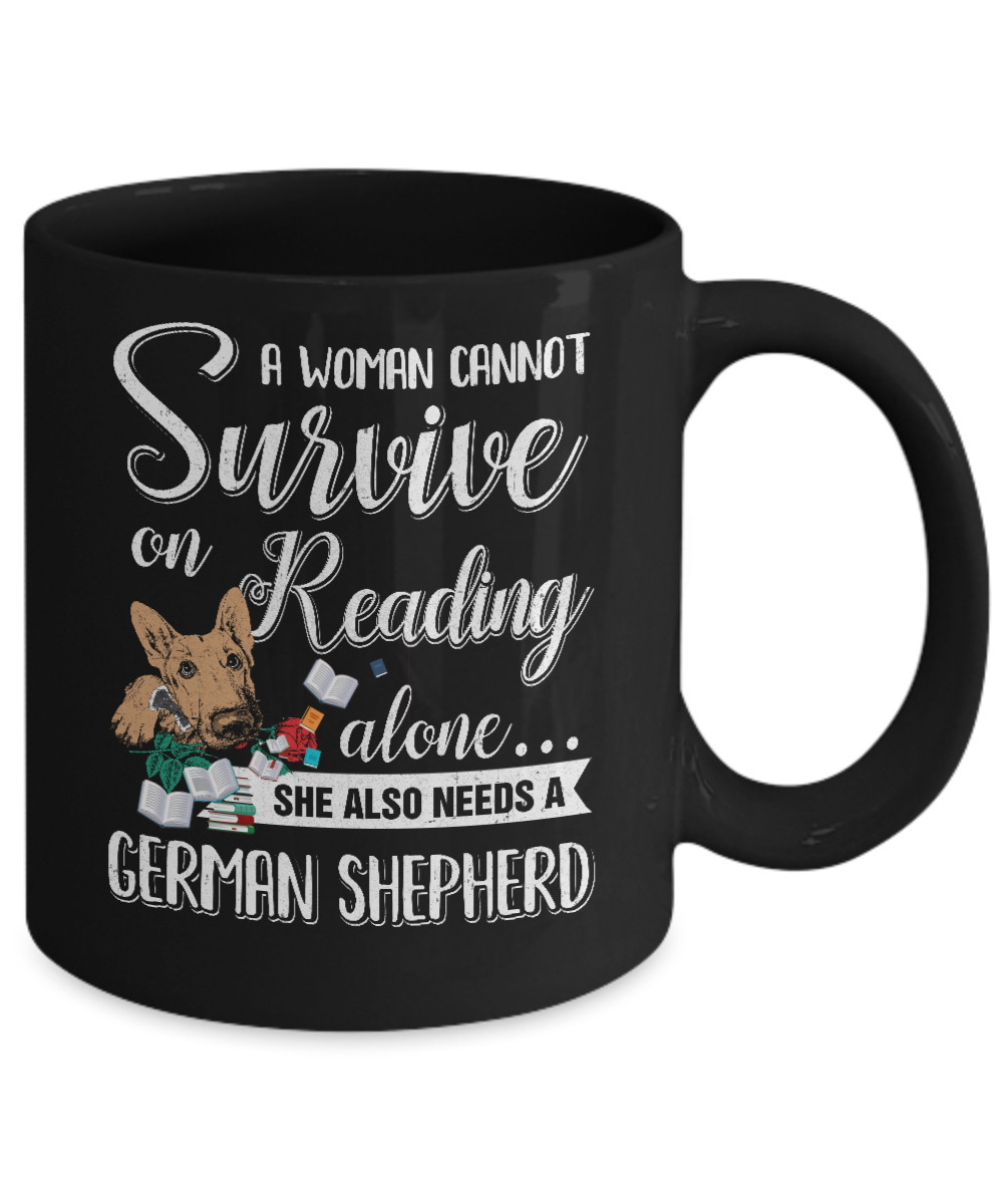 A Woman Cannot Survive On Reading Alone German Shepherd Mug Coffee Mug | Teecentury.com