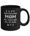 Marching Band Mom Yes They Are All My Kids Mug Coffee Mug | Teecentury.com