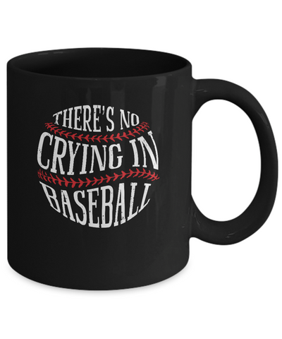 There's No Crying In Baseball Mug Coffee Mug | Teecentury.com