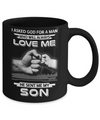 I Asked God For A Man Love Me He Sent Me My Son Mug Coffee Mug | Teecentury.com