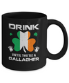 Drink Until You're A Gallagher St Patrick's Day Mug Coffee Mug | Teecentury.com