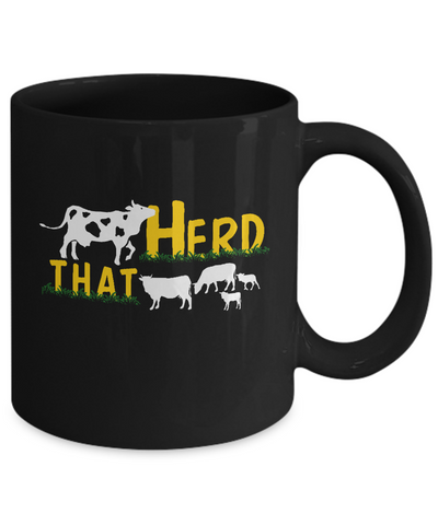 Herd That Cows Cattle Farmer Mug Coffee Mug | Teecentury.com