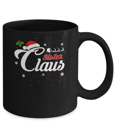 Matching Family Christmas Sister Claus Mug Coffee Mug | Teecentury.com