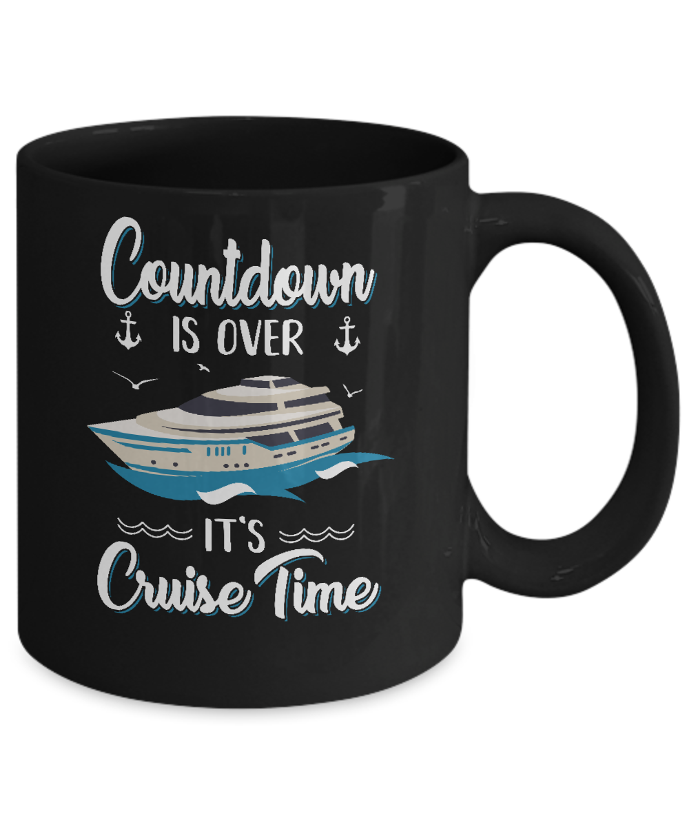 Countdown Is Over It's Cruise Time Vacation Mug Coffee Mug | Teecentury.com