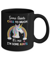 Unicorn Some Aunts Cuss Too Much Its Me Im Some Aunts Mug Coffee Mug | Teecentury.com