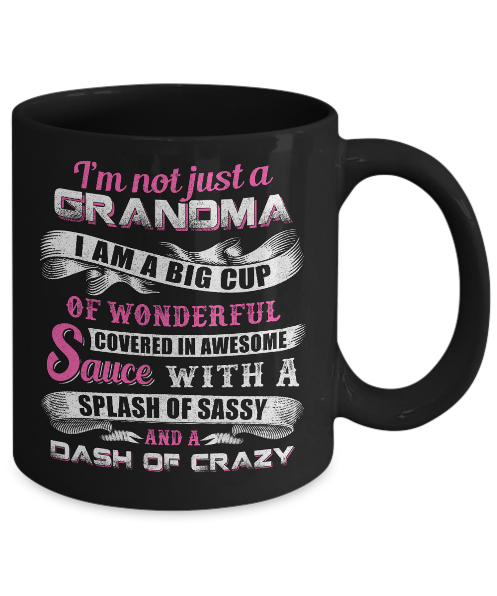 I'm Not Just A Grandma I'm A Big Cup Of Wonderful Mug Coffee Mug | Teecentury.com