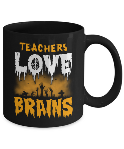 Teachers Love Brains Halloween Mug Coffee Mug | Teecentury.com