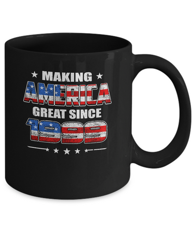 Making America Great Since 1999 23th Birthday Mug Coffee Mug | Teecentury.com