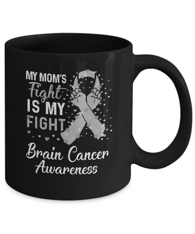 My Mom's Fight Is My Fight Brain Cancer Awareness Mug Coffee Mug | Teecentury.com