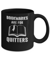 Bookmarks Are For Quitters Funny Bookworm Mug Coffee Mug | Teecentury.com