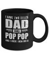 I Have Two Titles Dad And Pop Pop Fathers Day Gift Dad Mug Coffee Mug | Teecentury.com