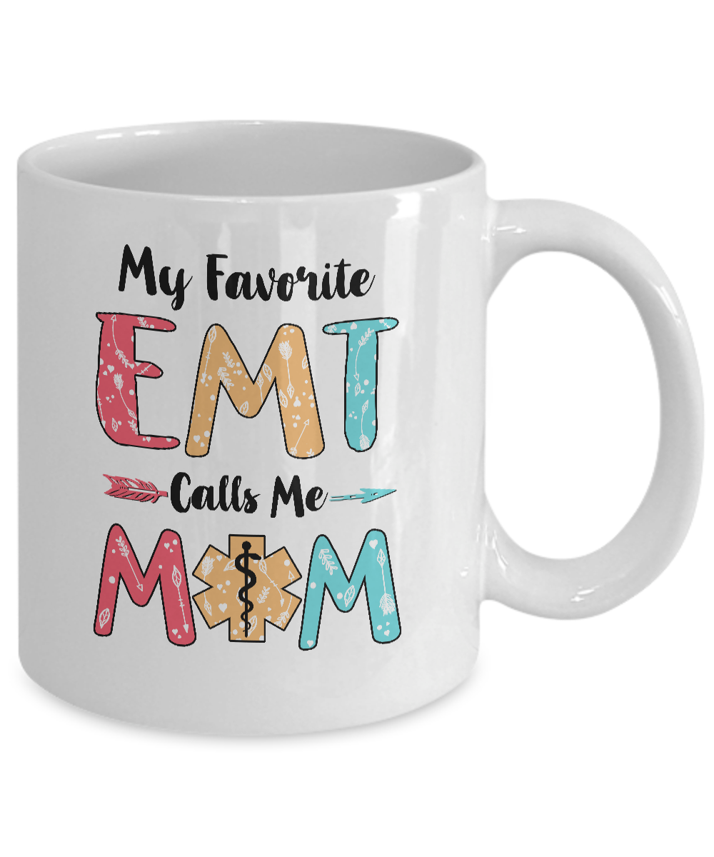 My Favorite EMT Calls Me Mom Mothers Day Gift Mug Coffee Mug | Teecentury.com
