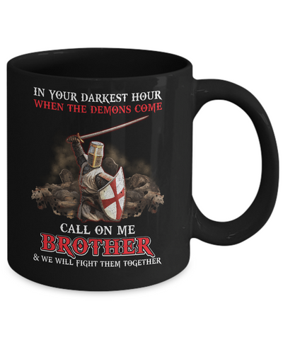 Knight Templar In Your Darkest Hour When The Demons Come Mug Coffee Mug | Teecentury.com
