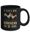 I Left My Chicken To Be Here Farmer Breeding Chickens Mug Coffee Mug | Teecentury.com