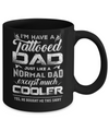 I Have A Tattooed Mom Like A Normal Mom But Cooler Mug Coffee Mug | Teecentury.com