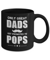 Only Great Dads Get Promoted To Pops Fathers Day Mug Coffee Mug | Teecentury.com