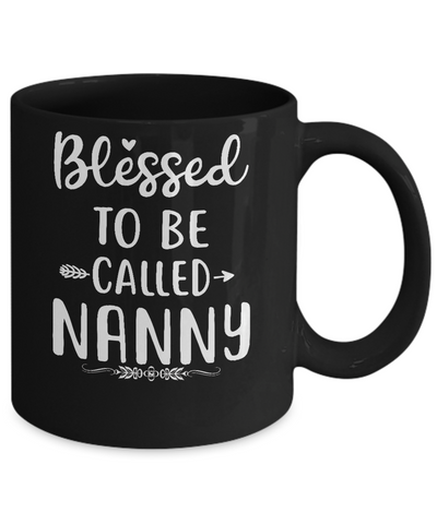 Funny Grandma Blessed To Be Called Nanny Mug Coffee Mug | Teecentury.com