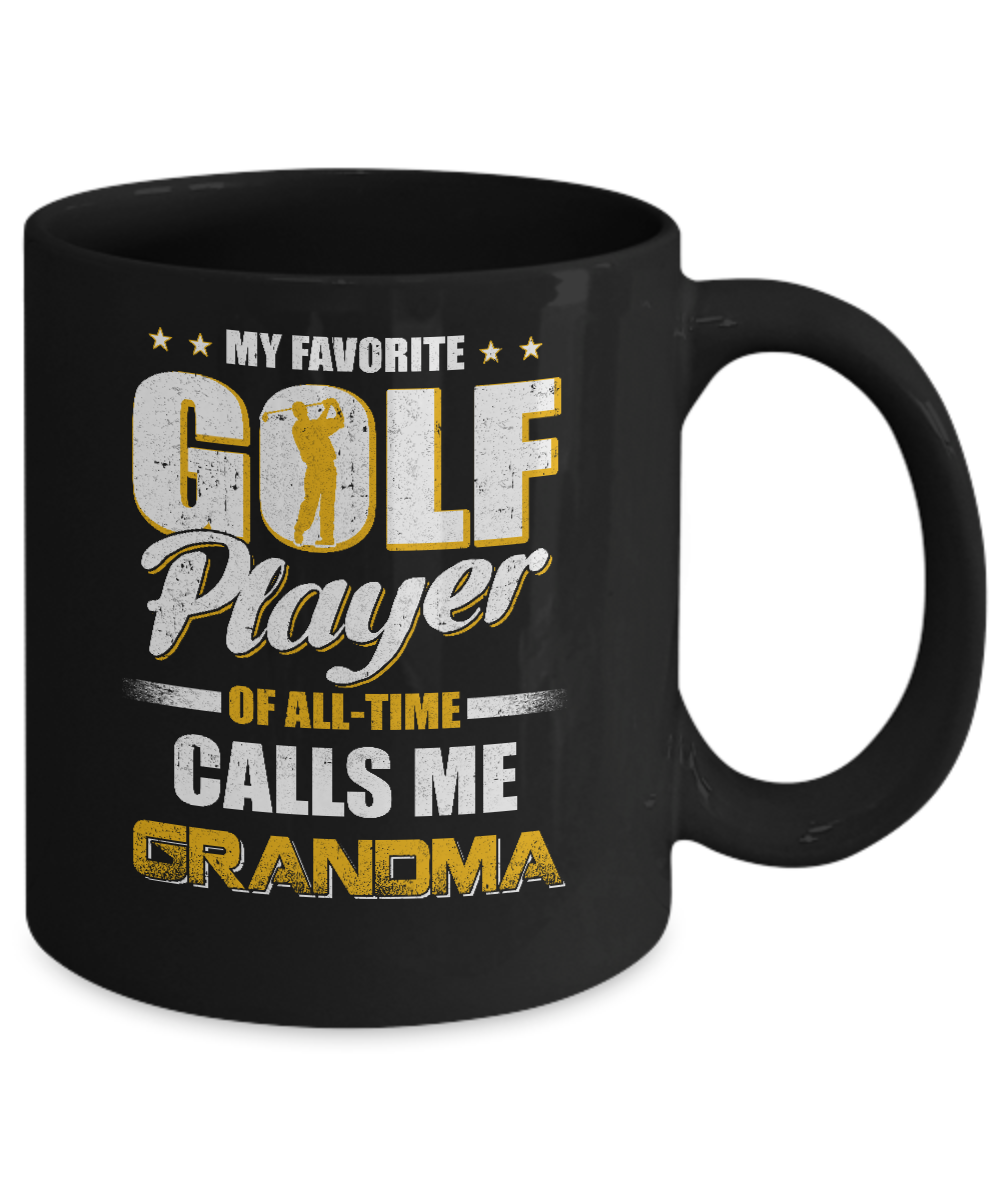 My Favorite Golf Player Calls Me Grandma Golf Mug Coffee Mug | Teecentury.com
