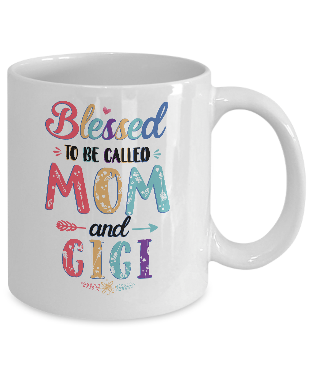 Blessed To Be Called Mom And Gigi Mothers Day Gift Mug Coffee Mug | Teecentury.com
