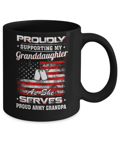 Supporting My Granddaughter As She Serves Proud Army Grandpa Mug Coffee Mug | Teecentury.com