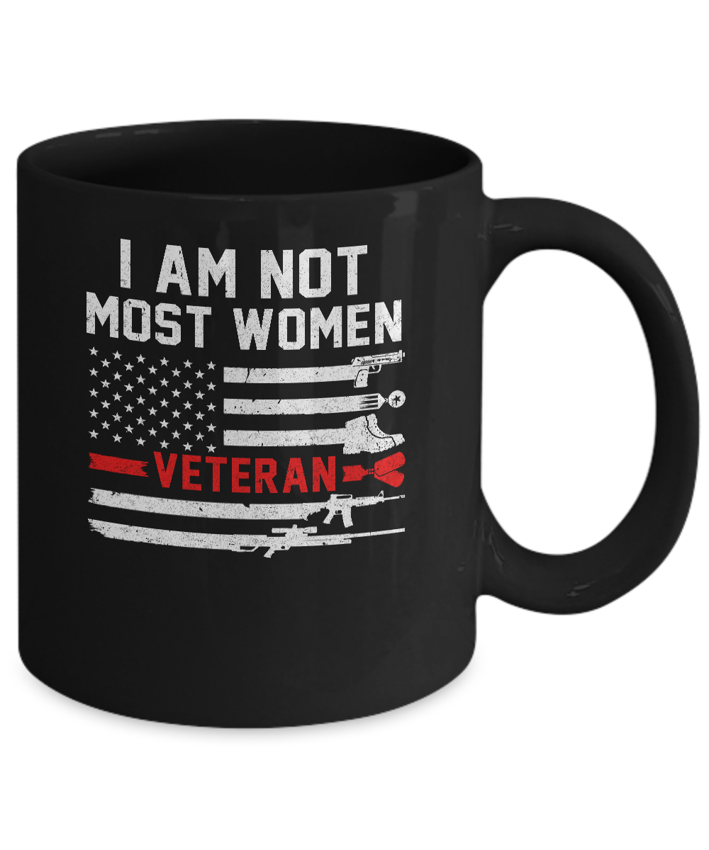 I Am Not Most Women Army Soldier Veteran Mug Coffee Mug | Teecentury.com