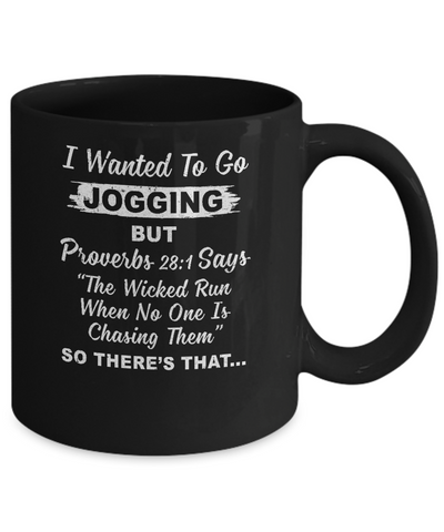 I Wanted To Go Jogging But Proverbs 28:1 Mug Coffee Mug | Teecentury.com