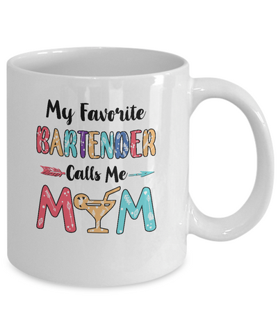 My Favorite Bartender Calls Me Mom Mothers Day Gift Mug Coffee Mug | Teecentury.com