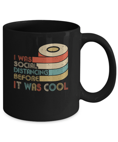 I Was Social Distancing Before It Was Cool Toilet Paper Mug Coffee Mug | Teecentury.com