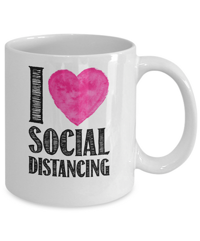 I Love Social Distancing Love Stay At Home Mug Coffee Mug | Teecentury.com