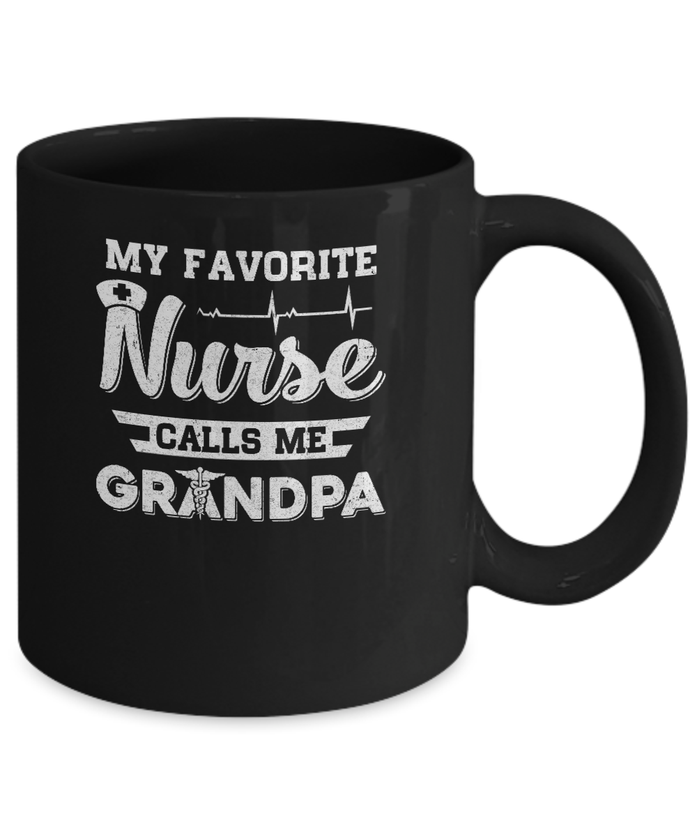 My Favorite Nurse Calls Me Grandpa Fathers Day Gift Mug Coffee Mug | Teecentury.com