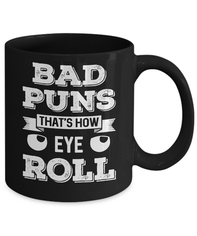 Bad Puns That's How Eye Roll Mug Coffee Mug | Teecentury.com