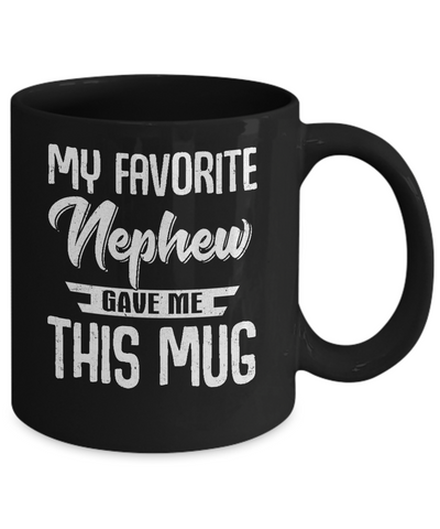 My Favorite Nephew Gave Me This Mug Uncle Aunt Mug Coffee Mug | Teecentury.com