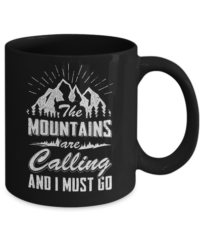 The Mountains Are Calling And I Must Go Mug Coffee Mug | Teecentury.com