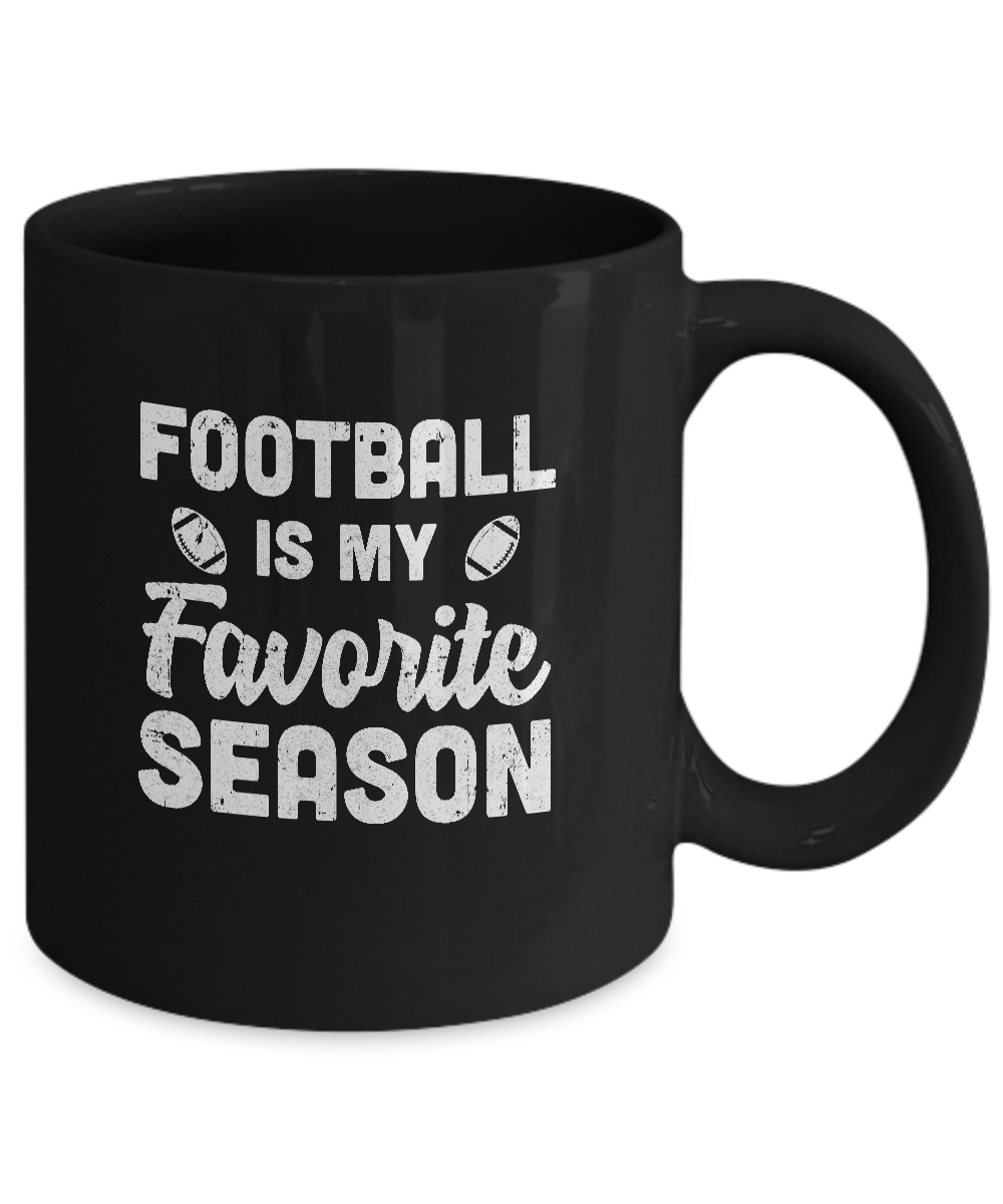 Football Is My Favorite Season Cool Saying For Sports Lovers Mug Coffee Mug | Teecentury.com