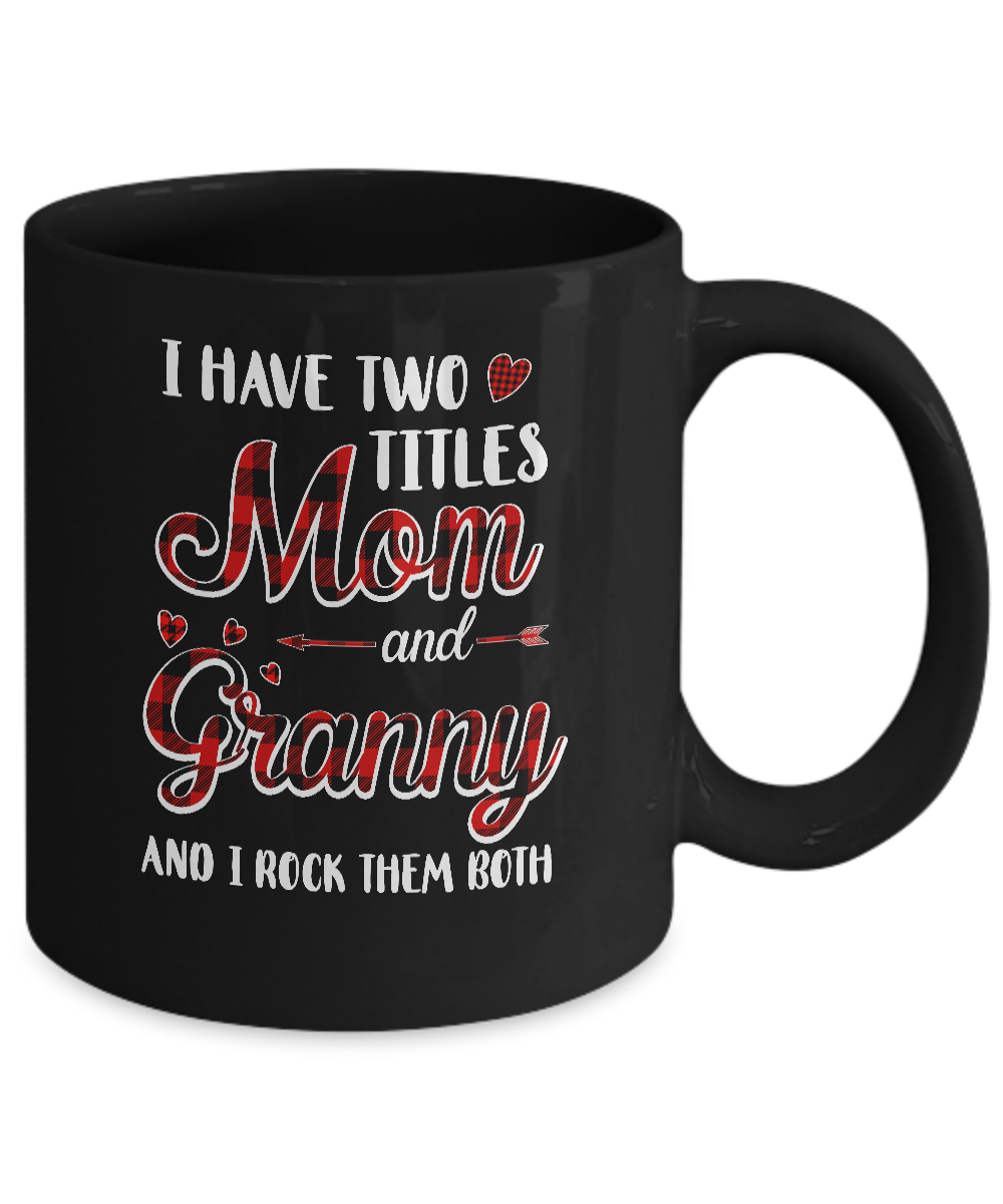 Red Plaid I Have Two Titles Mom And Granny Mug Coffee Mug | Teecentury.com