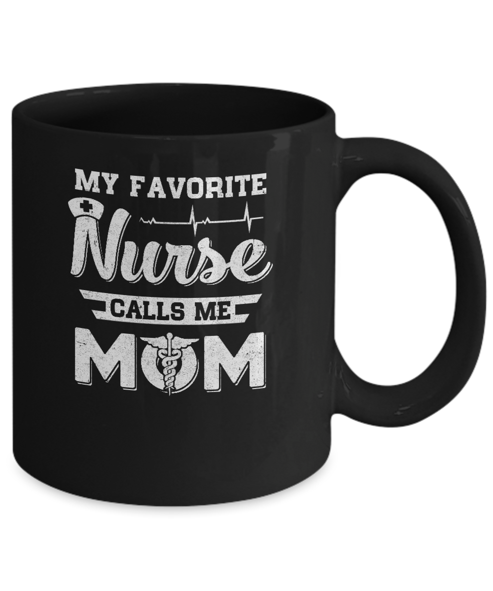 My Favorite Nurse Calls Me Mom Mothers Day Gift Mug Coffee Mug | Teecentury.com