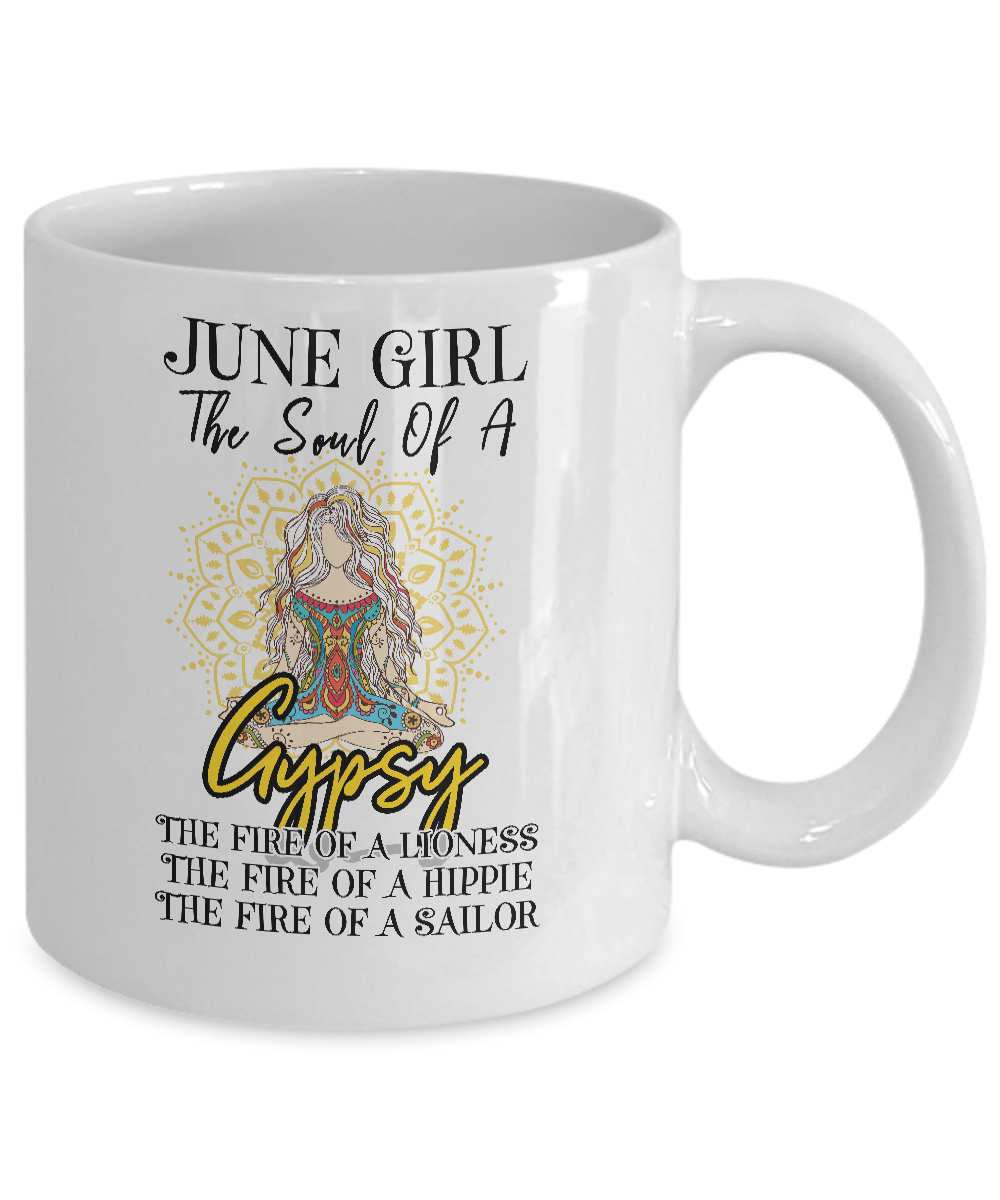 June Girl The Soul Of A Gypsy Funny Birthday Gift Coffee Mug | Teecentury.com