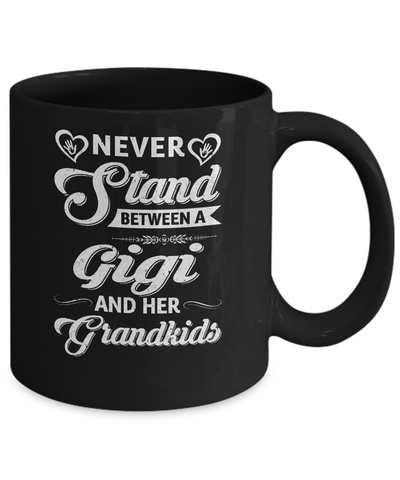 Never Stand Between A Gigi And Her Grandkids Mothers Day Mug Coffee Mug | Teecentury.com