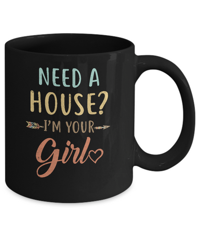 Funny Girlfriend Need A House Im Your Girl Mug Coffee Mug | Teecentury.com