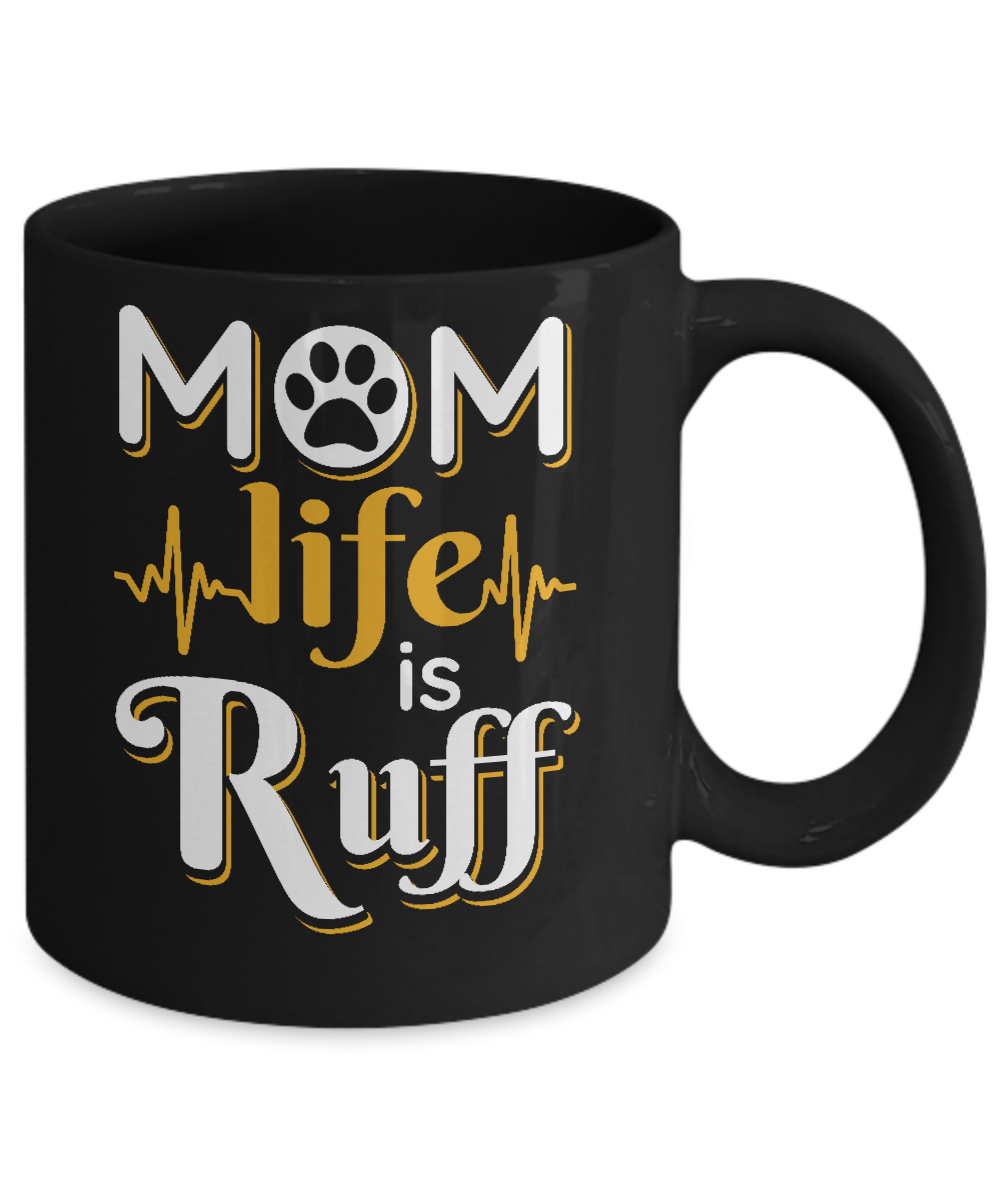 Mom Life Is Ruff Dog Cat Mug Coffee Mug | Teecentury.com